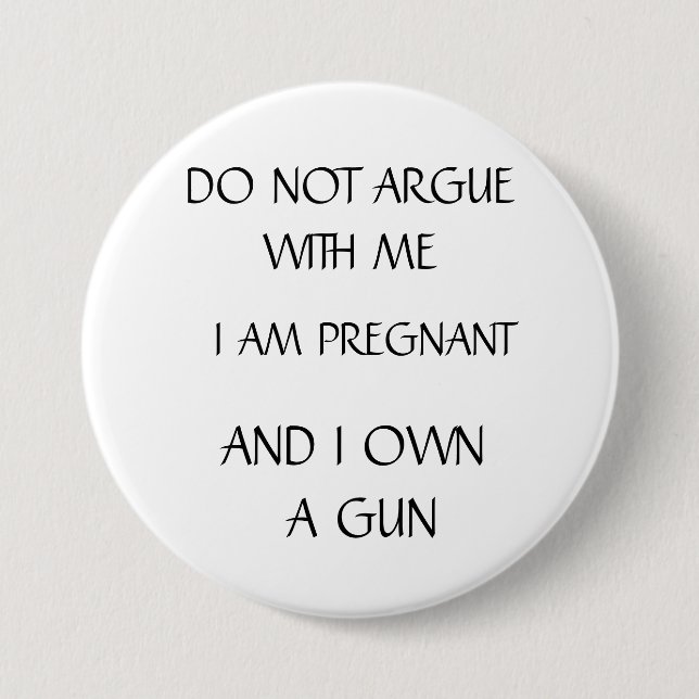 Pregnant with Gun Button (Front)