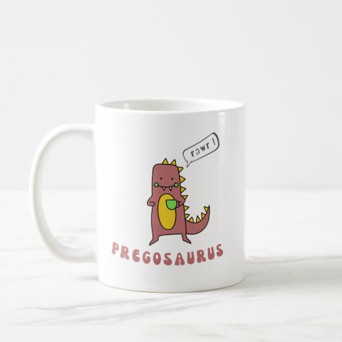 Pregosaurus mug Gift for soon to be Mom Coffee Mug