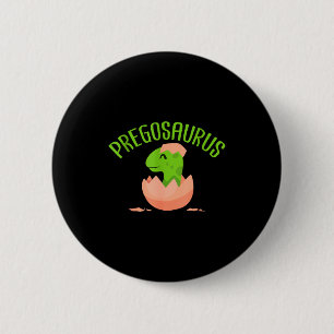 Pregosaurus Preggo Saurus Pregnant Women Dino Love Button