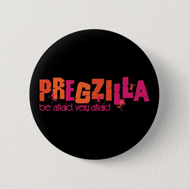 Pregzilla Pinback Button (Front)