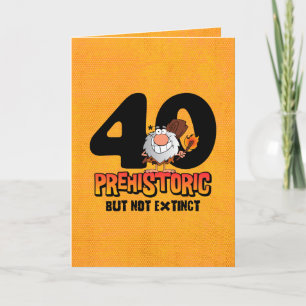 Prehistoric 40th Birthday Card