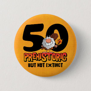 Prehistoric 50th Birthday Pinback Button