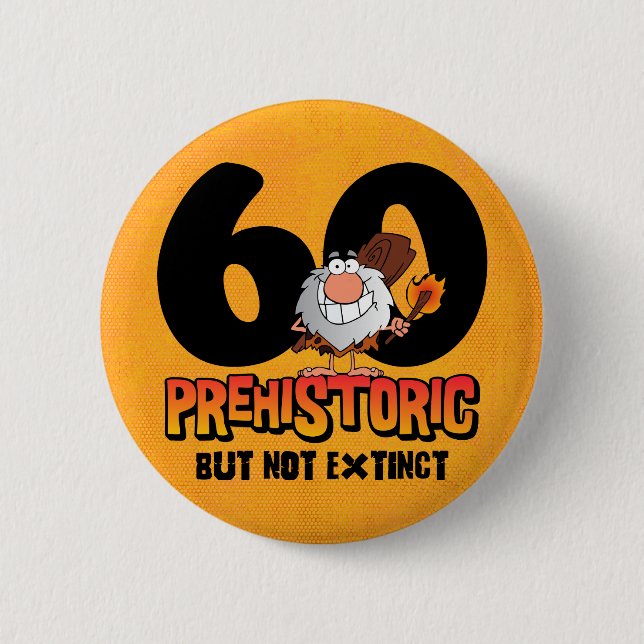 Prehistoric 60th Birthday Button (Front)