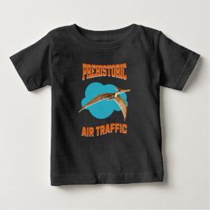 Prehistoric Air Traffic Pterodactyl Pilot Humor Baby T-Shirt