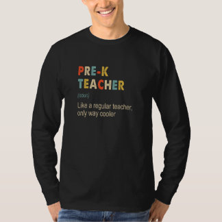 PreK Teacher Definition Teaching School Teacher T-Shirt