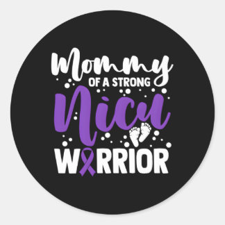 Prematurity Awareness Mommy Nicu Warrior Preemie M Classic Round Sticker