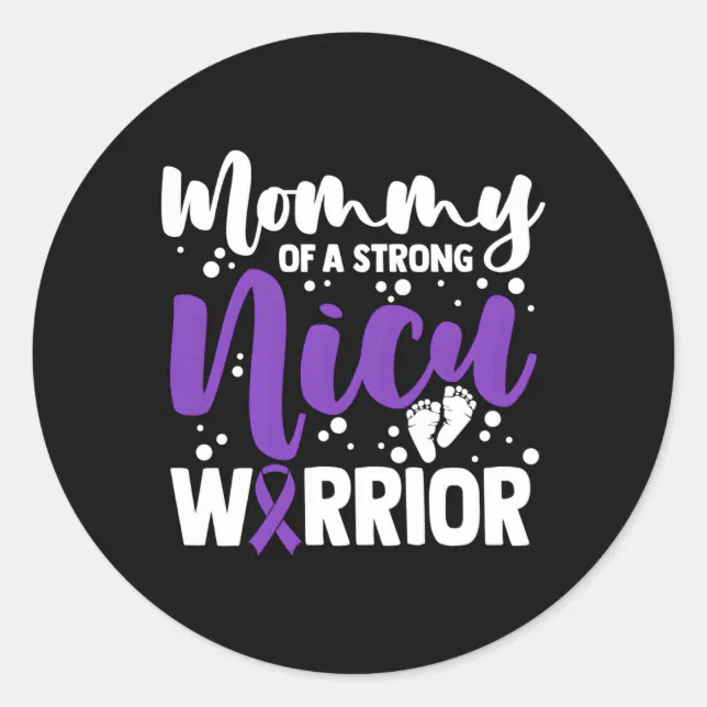 Maturity Sticker Prematurity Awareness Mommy Nicu Warrior Preemie M Classic Round ...