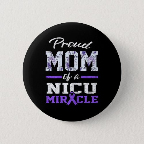 Prematurity Awareness Proud Preemie Mom Nicu Warri Button