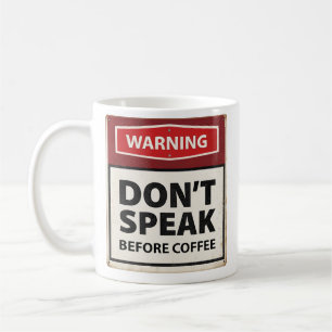 Premium Ceramic Don't Speak Before Coffee Warning Coffee Mug