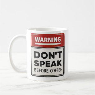 Premium Ceramic Don't Speak Before Coffee Warning Coffee Mug