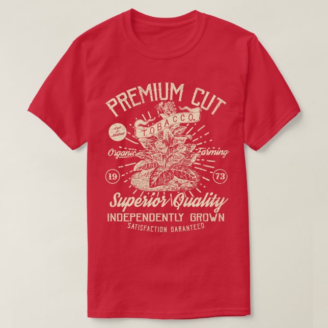Premium Cut Tobacco Plant T-Shirt (Design Front)