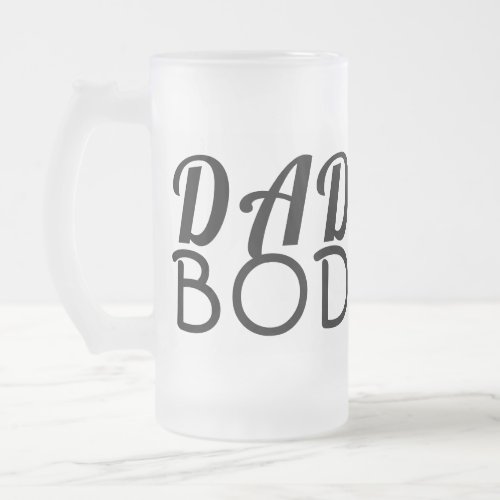 Premium Fun DAD BODY fathers Day Original Frosted Glass Beer Mug