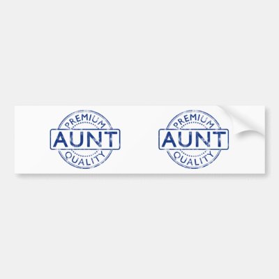 Premium Quality Aunt Bumper Sticker