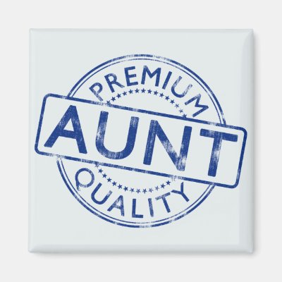 Premium Quality Aunt Magnet