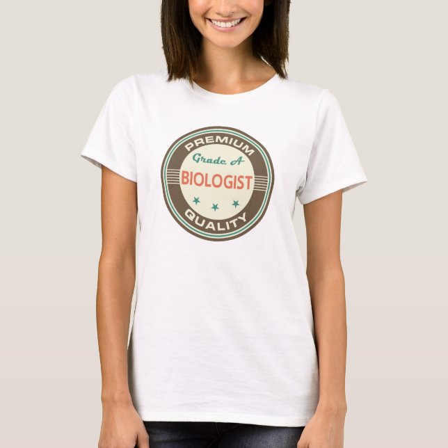 Premium Quality Biologist (Funny) Gift T-Shirt (Front)