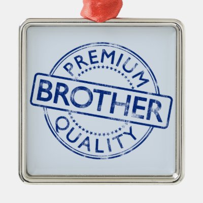 Premium Quality Brother Metal Ornament