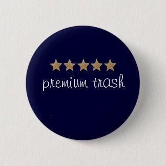 premium trash pinback button