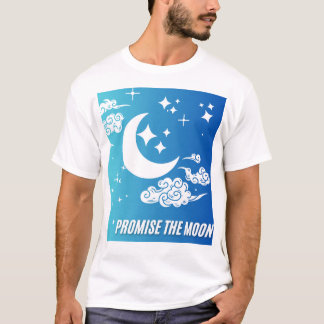PremiumCustomizeT-shirts design of Promise theMoon T-Shirt
