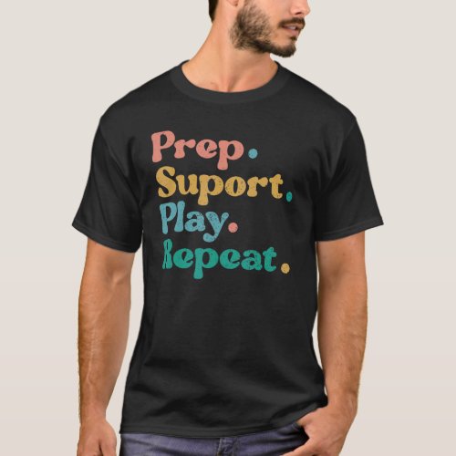 Prep Support Play Repeat Child Life Specialist CLS T_Shirt
