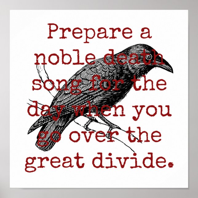 Prepare A Noble Death Song - Death Quote  Poster (Front)
