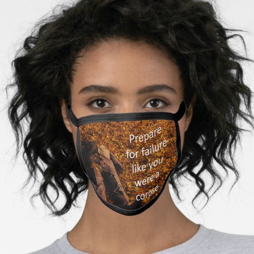 Prepare for failure face mask