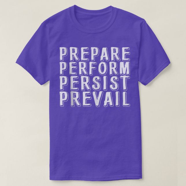 Prepare Perform Persist Prevail 236 T-Shirt (Design Front)