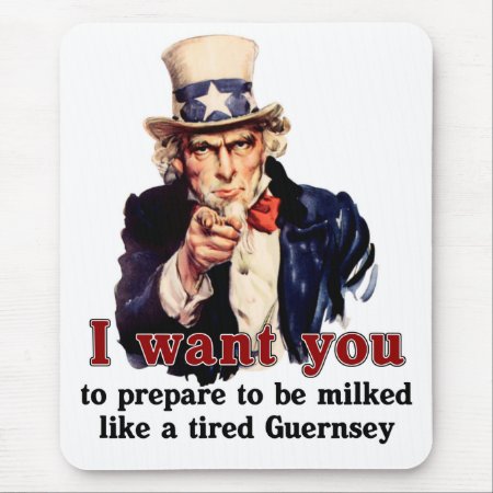 Prepare To Be Milked Like A Tired Guernsey Mouse Pad