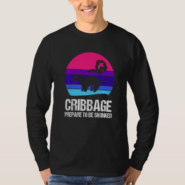 Prepare to be skunked Cribbage T-Shirt (Front)