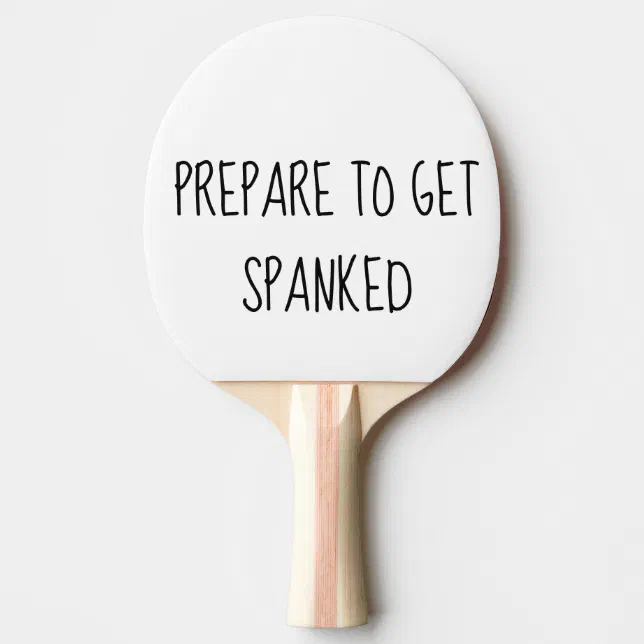 Prepare To Get Spanked Funny Paddle Spanking Humor Zazzle