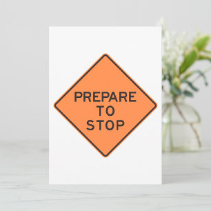 Prepare To Stop Road Sign Invitation