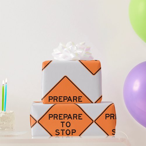 Prepare To Stop Road Sign Wrapping Paper