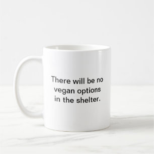 Prepper coffee mug - no vegans