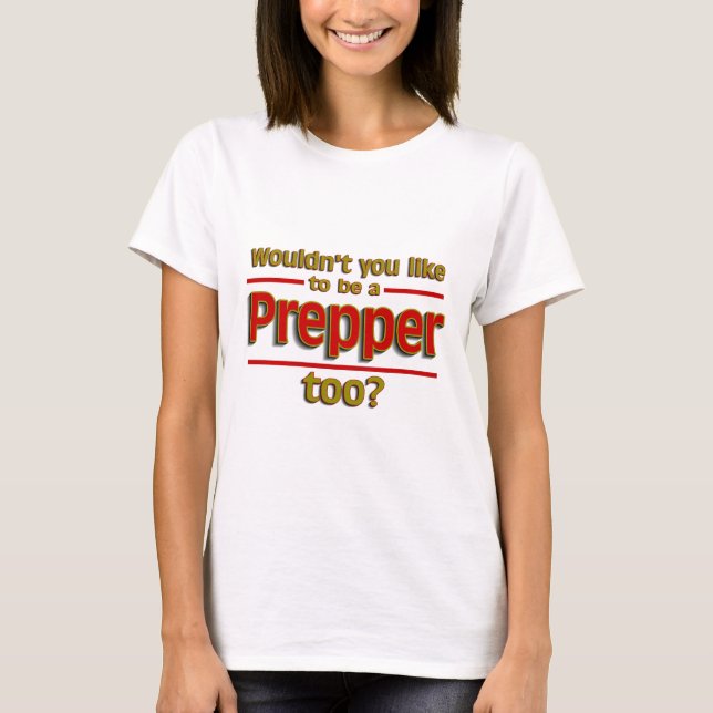 Prepper Too T-Shirt (Front)