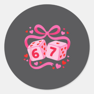 Preppy 67 Valentine Six Seven Dice 6 7 Lover Men W Classic Round Sticker