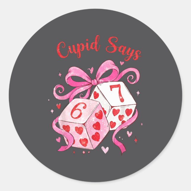 Preppy 67 Valentine Six Seven Dice 6 7 Men Women K Classic Round Sticker (Front)