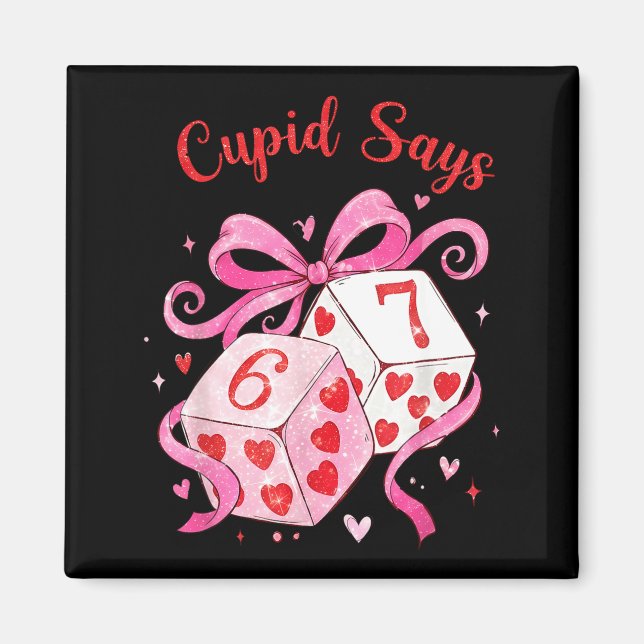 Preppy 67 Valentine Six Seven Dice 6 7 Men Women K Magnet (Front)