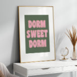 Preppy College Dorm Room Typography Pink Green Poster<br><div class="desc">Add a fun and preppy vibe to your college space with this playful 'Dorm Sweet Dorm' typography poster in bright pink and green. The bold, modern lettering brings a cheerful energy to your room, making it the perfect statement piece for dorm decor. Ideal for students who want to add a...</div>