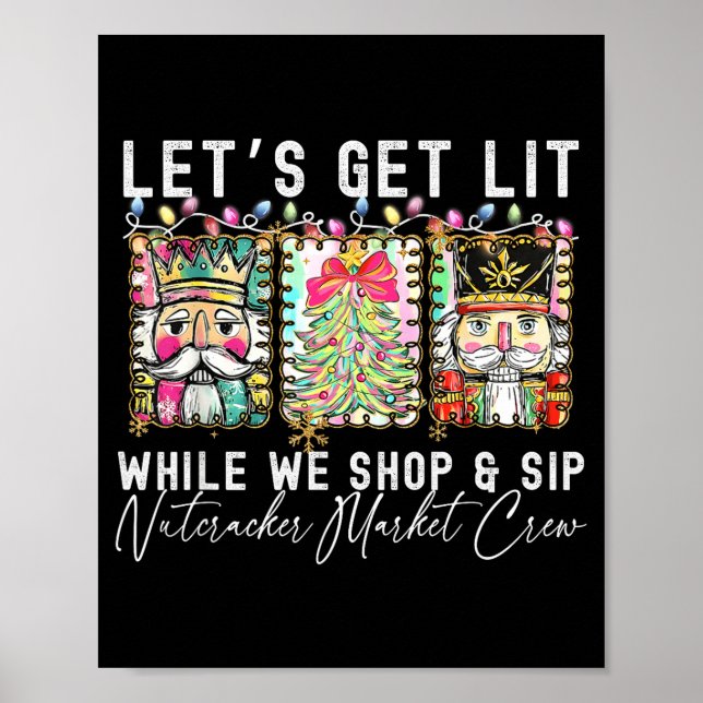 Preppy Let's Get Lit While Why Shop And Sip Nutcra Poster (Front)