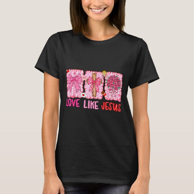 Preppy Valentine Christian Love Like Jesus Men Wom T-Shirt (Front)