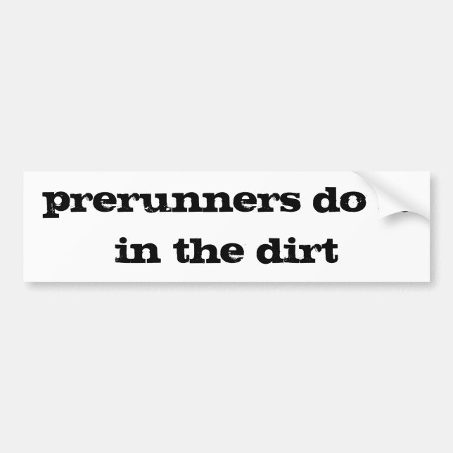 prerunners do it in the dirt bumper sticker (Front)