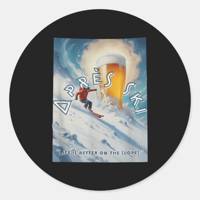 Près Ski Life Is Better On The Slopes  Classic Round Sticker (Front)