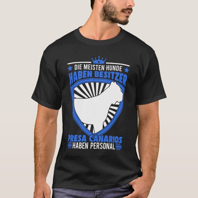 Presa Canario Personal Spruch Dogo Canario Hund T-Shirt (Front)