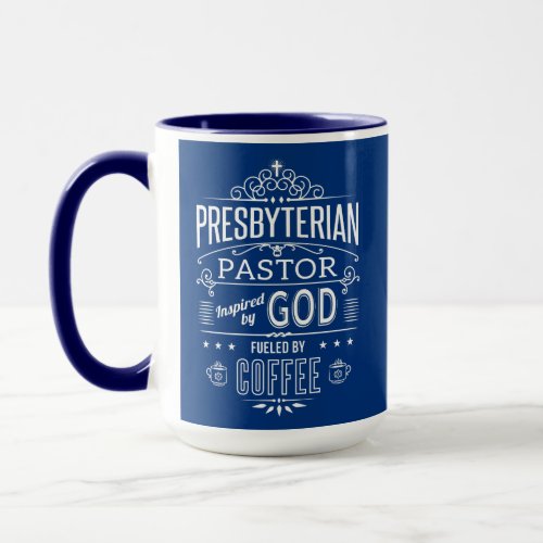 Presbyterian Pastor powered by God and Coffee Mug