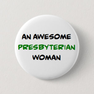 presbyterian woman, awesome button