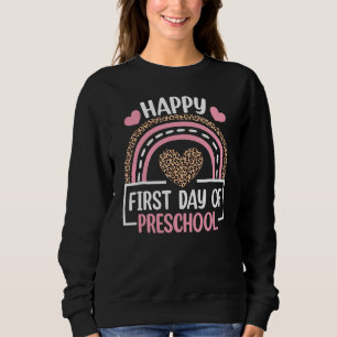 Preschool Back To School Happy First Day Of Presc Sweatshirt