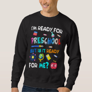 Preschool Back To School Pre K 1st Day Of School Sweatshirt