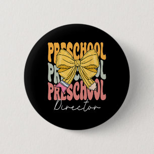 Preschool Director Groovy Coquette Bow Cute Back T Button