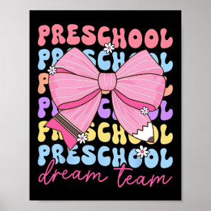 Preschool Dream Team Teacher Bow Back To School  Poster