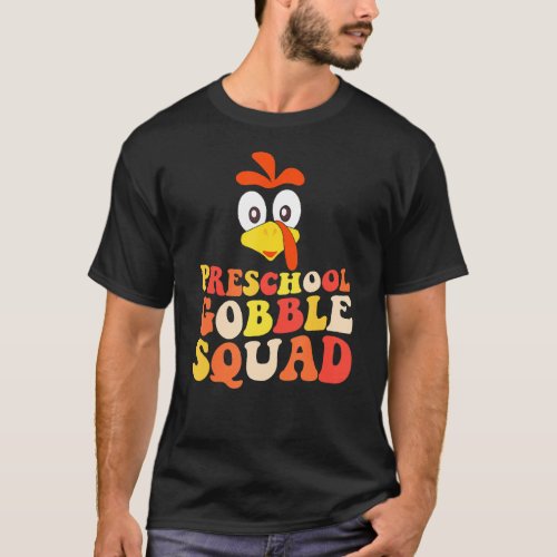 Preschool Gobble Squad Turkey Happy Thanksgiving 2 T_Shirt