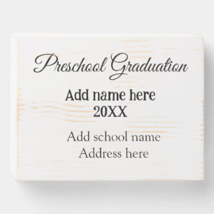 Preschool Graduation add school name address name Wooden Box Sign